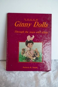 Vogue GINNY DOLLS Through the years with Ginny Hardcover Book Patricia Smith - Picture 1 of 4