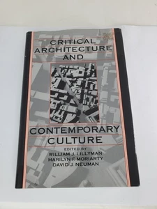 Critical Architecture and Contemporary Culture Edited by Lillyman et al - Bild 1 von 5