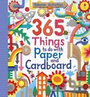 Fiona Watt - 365 Things to do with Paper and Cardboard - New Hardback - J245z