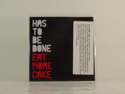 EAT MORE CAKE HAS TO BE DONE (D99) 4 Track Promo CD Single including Picture Sle - Image 1 of 4