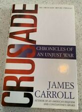 Crusade Chronicles Of An Unjust War by James Carroll HC2004 1st Ed Signed Copy