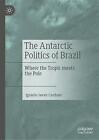 Die Antarktispolitik Brasiliens - 9783030801601