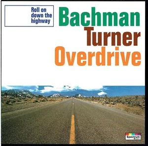 Bachman-Turner Overdrive - Roll On Down The Highway, You Ain't Seen Nothin' Yet - Bild 1 von 2