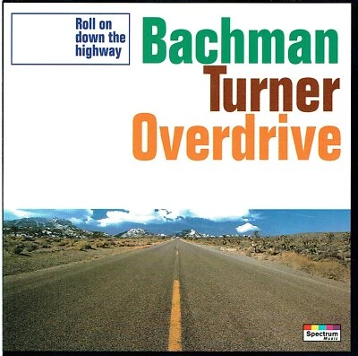 Bachman-Turner Overdrive - Roll On Down The Highway, You Ain't Seen Nothin' Yet - Bild 1 von 2