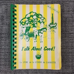 Talk About Good! Cookbook Livre Cuisine 1969/1987 Junior League Lafayette,La - Picture 1 of 11