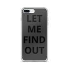 iPhone Case LET ME FIND OUT