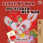 I Love My Mom Jeg elsker min meh: Englisch Dänisch Zweisprachiges Buch von Shelley Admon