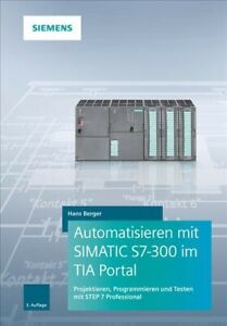 Automatisieren Mit Simatic S7-300 Im Tia Portal : Projektieren, Programmieren...