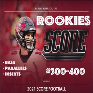 2021 Panini Score Football - Rookies/RC/Inserts/Parallels (#301-400) - Updated!