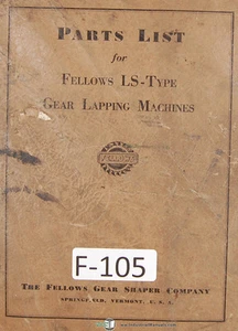 Fellows Parts Lists Type LS Gear Lapping Machine Manual - Picture 1 of 1