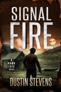Signal Fire: A Hawk Tate Novel by Dustin Stevens Paperback Book - Bild 1 von 2