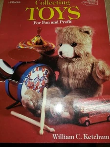 Collecting Toys For Fun and Profit by William C. Ketchum Jr. Soft Cover - Picture 1 of 3