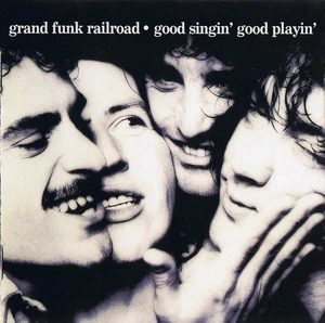 Good Singing Good Playin by Grand Funk Railroad (CD, 1999) Like New - Bild 1 von 2