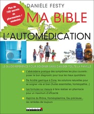 MA BIBLE DE L'AUTOMEDICATION - DANIELE FESTY