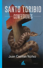 Juan Casillas N��ez Santo Toribio. Confesiones (Paperback)