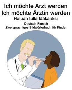 Deutsch-Finnish Ich mchte Arzt werden/Ich mchte rztin werden - Haluan tulla lkri - Picture 1 of 1