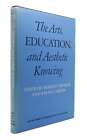 Bennett Reimer & Ralph A. Smith The Arts, Education, And Aesthetic Knowing Natio