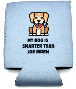 Trump 2024..Dog Is Smarter Than Biden ...Can Koozie + 5 Trump Car/Truck Stickers - Picture 1 of 2