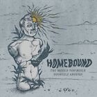 HOMEBOUND MOULD YOU BUILD YOURSELF AROUND NEW CD