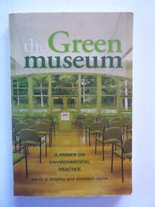 The Green Museum by Sarah Brophy & Elizabeth Wylie (paperback, 2008) - Foto 1 di 5