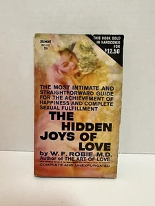 THE HIDDEN JOYS OF LOVE by W.F. ROBIE, M.D., 1964 Paperback  - Bild 1 von 2