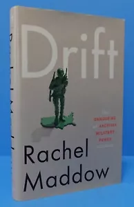 DRIFT: THE UNMOORING OF AMERICAN MILITARY POWER BY RACHEL MADDOW, SIGNED - Imagen 1 de 19