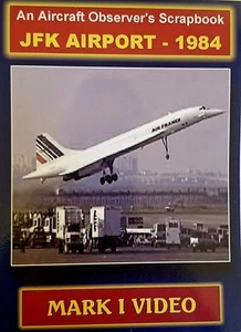 Mark I Video - An Aircraft Observer's Scrapbook: JFK INT'L Airport 1984 - DVD - Bild 1 von 1
