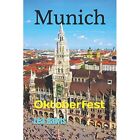 Munich: Oktoberfest (Photo Book) - Paperback NEW Rawls, Lea 15/02/2019