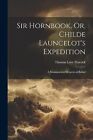 Peacock - Sir Hornbook Or Childe Launcelot&#39;s Expedition  A Grammatic - J555z