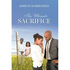 THE Ultimate Sacrifice by SHIRLEY HARRIS REED (Paperbac - Paperback NEW Shirley