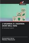 L'uganda E L'agenda 2030 Dell'sdg By Kanyankole Hervy Paperback Book