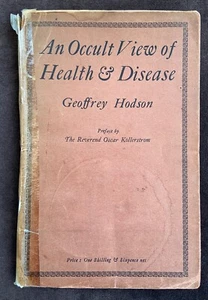 [Occult] An Occult View of Health & Disease By Geoffrey Hodson (1925) - Bild 1 von 3