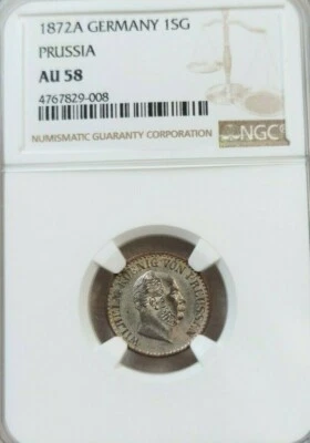 1872 GERMANY 1 SILVER GROSCHEN WILHELM I PRUSSIA NGC AU 58 HIGH GRADE BEAUTY - Image 1 of 4