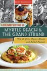 A Culinary History of Myrtle Beach & the Grand Strand: Fish & Grits, Oyster...