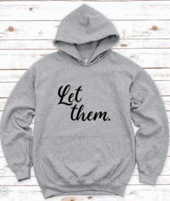 Sudadera con capucha unisex gris Let Them, inspiradora, Foto 1 de 2