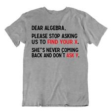 Dear Algebra Find Your X And Y T-Shirt Novelty Tee T Funny Math Slogen Shirt