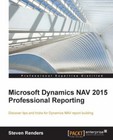 Microsoft Dynamics NAV 2015 Professional Reporting by Renders, Steven