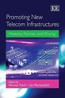 Promoting New Telecom Infrastructures : Markets, Policies and Pricing, Hardco...