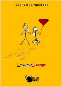 LovemoLoveme di Fabio Marcheselli, 2015, Lettere Animate Editore - Picture 1 of 1