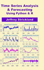Jeffrey Strickla Time Series Analysis and Forecasting using Python & (Hardback)