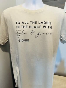 To All The Ladies In The Place With Style & Grace - Biggie Custom Printed Tee - Picture 1 of 1