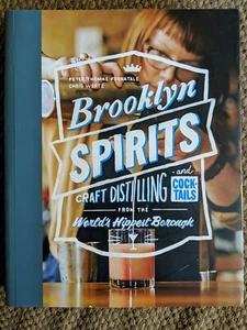 Brooklyn Spirits: Craft Distilling and Cocktails from the World's Hippest: New - Picture 1 of 2