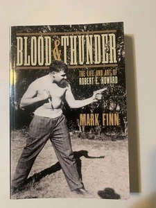 Blood & Thunder: The Life And Art Of Robert E Howard by Mark Finn - Picture 1 of 7