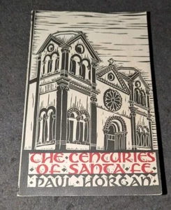 THE CENTURIES OF SANTA FE BY PAUL HORGAN PAPERBACK BOOK NEW MEXICO PRESS - Picture 1 of 2