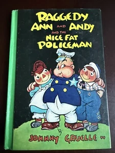 Raggedy Ann and Andy & the Nice Fat Policeman By Johnny Gruelle 1960 VER NICE!! - Picture 1 of 5