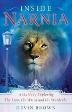 Inside Narnia: A Guide to Exploring The Lion, the Witch and the Wardrobe Brown,