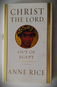 ANNE RICE Hand SIGNED First Edition Christ the Lord: Out of Egypt - Picture 1 of 3