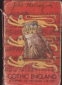 GOTHIC ENGLAND A SURVEY OF NATIONAL CULTURE 1300 TO 1550 1947 JOHN HARVEY - Picture 1 of 1