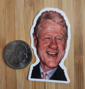 BILL CLINTON STICKER Politics Sticker Politician USA America Democrat Republican