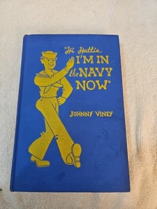 Hi Hattie I’M IN THE NAVY NOW by Johnny Viney 1941, Humor, Hardcover, Very Good - Picture 1 of 11